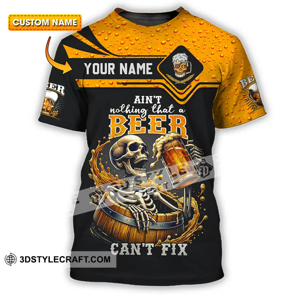 Unisex Shirt - Custom Text Shirt Ain’t Nothing That A Beer Can’t Fix T-shirt