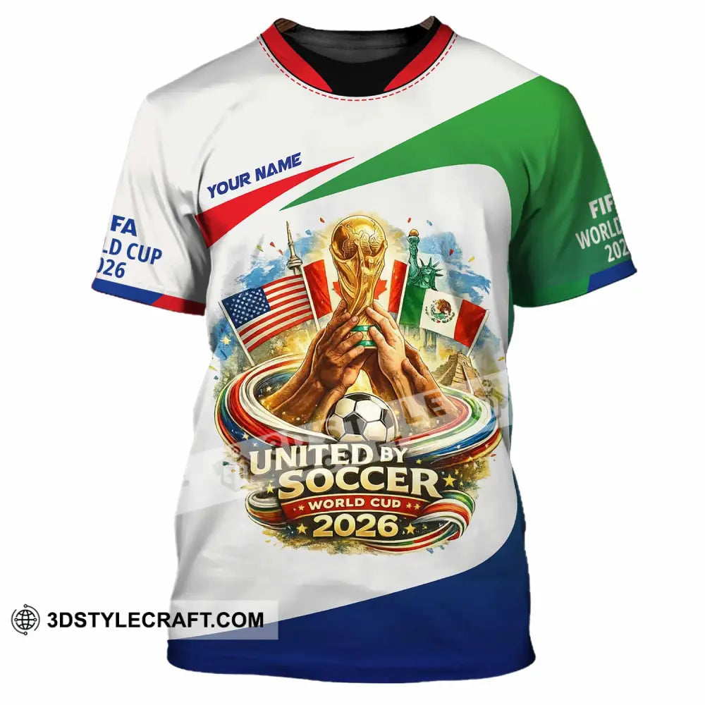 Unisex Shirt - Custom United By Soccer World Cup 2026 3D Shirt T-Shirt / S T-shirt