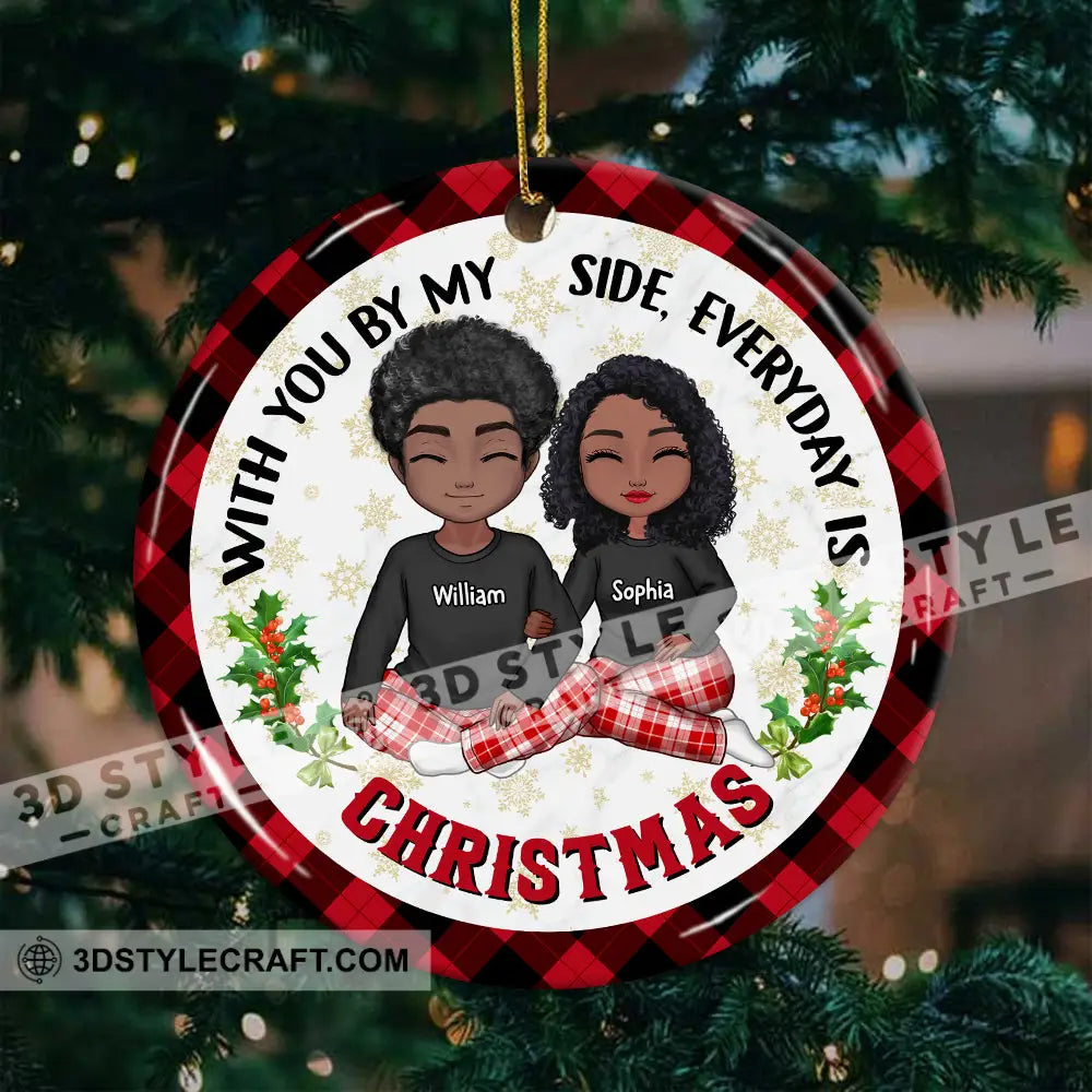 With You By My Side Everyday Is Christmas Custom Appearances And Names- Personalized Ceramic