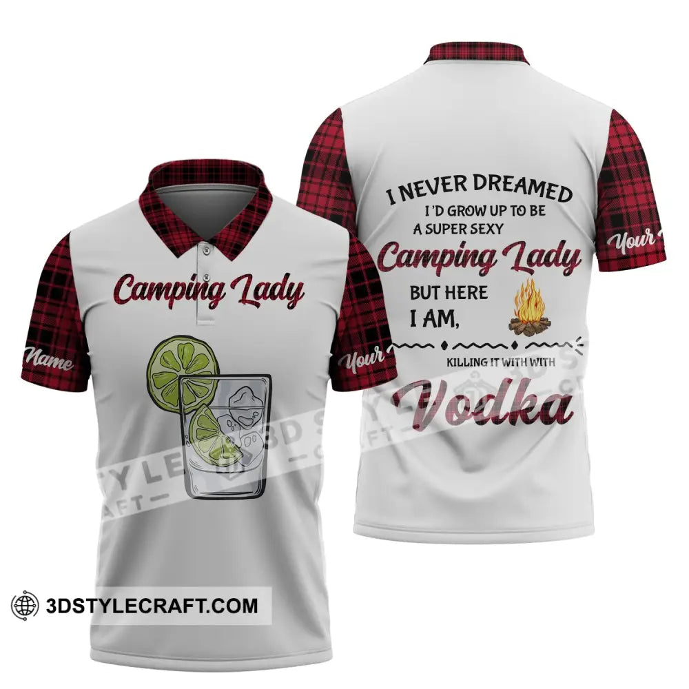 Woman Shirt - Custom Name Camping Lady I Never Dreamed I’d Grow Up To Be Super Sexy Polo / S T-Shirt