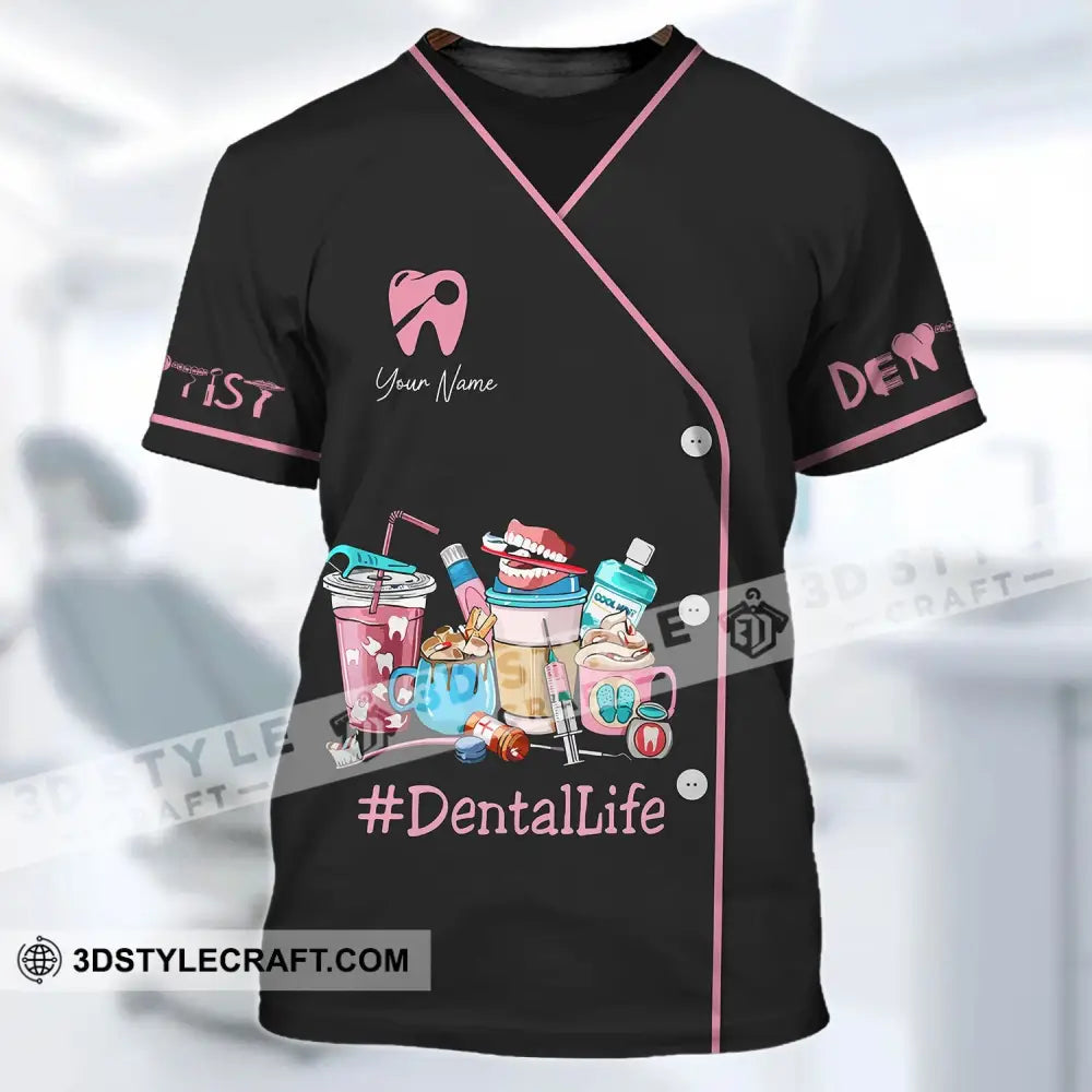 Woman Shirt - Custom Name Dentist T-Shirt Dental Life- Gift For Dentists T-Shirt