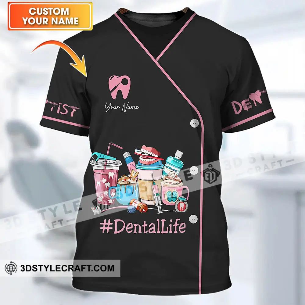 Woman Shirt - Custom Name Dentist T-Shirt Dental Life- Gift For Dentists T-Shirt